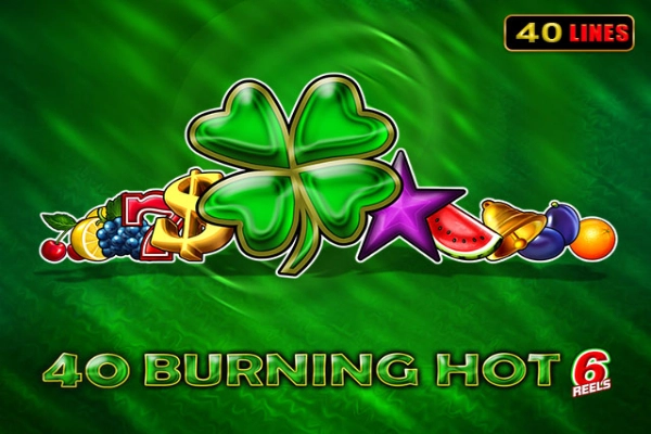 40 Burning Hot 6 Reels -